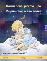 Sefa libri illustrati in due lingue - Dormi bene, piccolo lupo – Мирно спиј, мало волче (italiano – macedone)