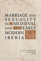 Hispanic Issues - Marriage and Sexuality in Medieval and Early Modern Iberia
