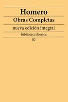 biblioteca iberica 33 - Homero: Obras completas (nueva edición integral)