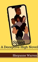 A Deceptive High Novel - Spied: A Deceptive High Novel