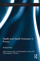 Routledge Studies in Public Health - Health and Health Promotion in Prisons