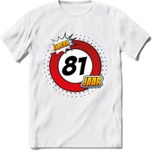 81 Jaar Hoera Verkeersbord T-Shirt | Grappig Verjaardag Cadeau | Dames - Heren | - Wit - XL