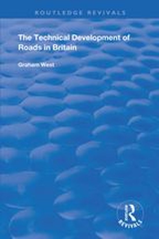 Routledge Revivals - The Technical Development of Roads in B ... - cover