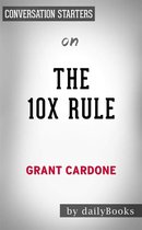 The 10X Rule: The Only Difference Between Success and Failure by Grant Cardone Conversation Starters