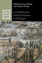 Greek Culture in the Roman World- Late Hellenistic Greek Literature in Dialogue