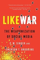Likewar The Weaponization of Social Media