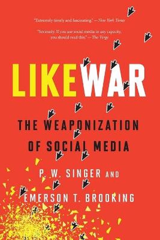 Likewar The Weaponization of Social Media
