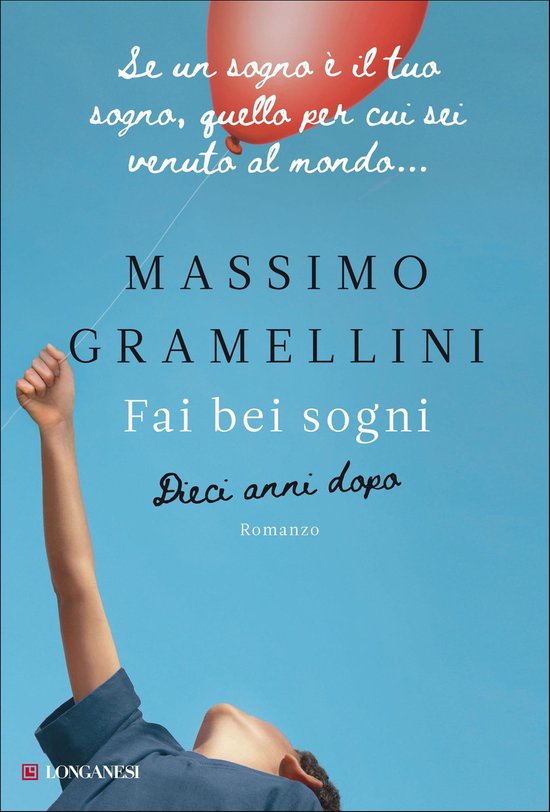 Dieci anni dopo Fai bei sogni (ebook), Massimo Gramellini 9788830459595 Boeken Dieci anni dopo Fai bei sogni (ebook), Massimo Gramellini 9788830459595 Boeken