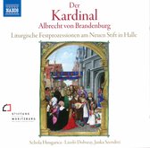 Schola Hungarica, László Dobszay & Janka Szendrei - Der Kardinal, Albrecht Von Brandenburg (CD)