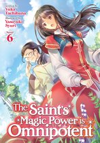 The Saint's Magic Power is Omnipotent (Light Novel) 6 - The Saint's Magic Power is Omnipotent (Light Novel) Vol. 6