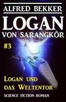 Logan 3 - Logan von Sarangkôr: Logan und das Weltentor
