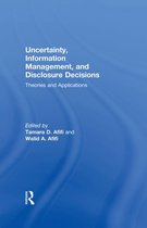 Uncertainty, Information Management, and Disclosure Decisions