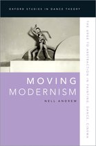 Oxford Studies in Dance Theory- Moving Modernism