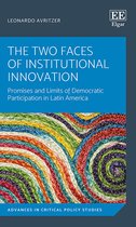 Advances in Critical Policy Studies series 1 - The Two Faces of Institutional Innovation