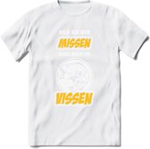 Als Ze Me Missen Dan Ben Ik Vissen T-Shirt | Geel | Grappig Verjaardag Vis Hobby Cadeau Shirt | Dames - Heren - Unisex | Tshirt Hengelsport Kleding Kado - Wit - XL