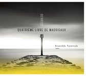 Ensemble Tarentule - Quatrieme Livre De Madrigaux (CD)