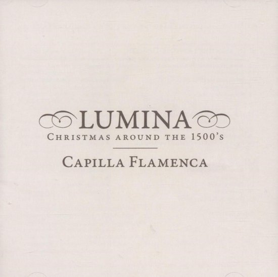Capilla Flamenca Lumina Christmas Around 1500 S (CD), Capilla Fla