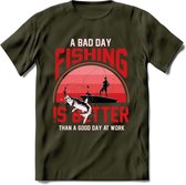 A Bad Day Fishing - Vissen T-Shirt | Rood | Grappig Verjaardag Vis Hobby Cadeau Shirt | Dames - Heren - Unisex | Tshirt Hengelsport Kleding Kado - Leger Groen - XL