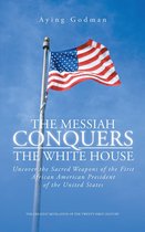 The Messiah Conquers the White House