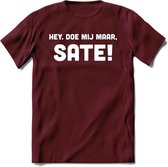 Hey, Doe Mij Maar Sate! - Snack T-Shirt | Grappig Verjaardag Kleding Cadeau | Eten En Snoep Shirt | Dames - Heren - Unisex Tshirt | - Burgundy - S