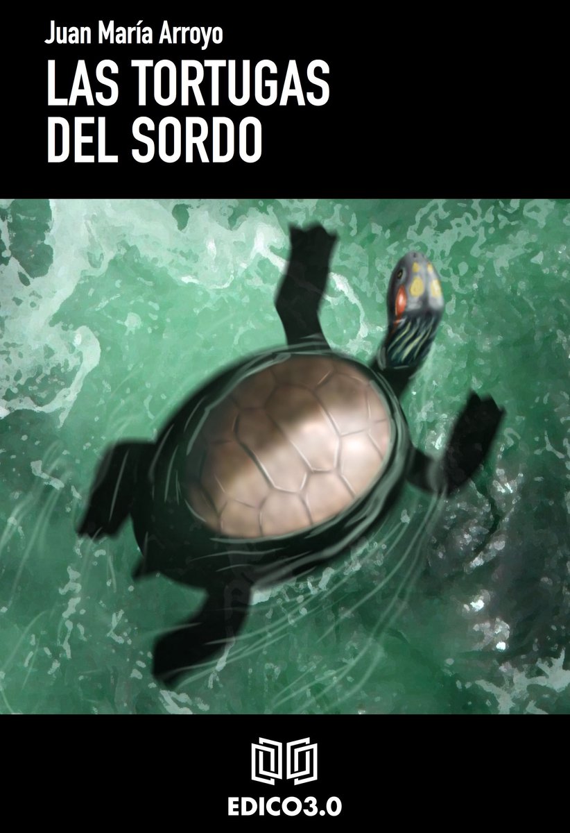 Las Tortugas del Sordo - Juan María Arroyo