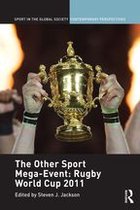 Sport in the Global Society – Contemporary Perspectives - The Other Sport Mega-Event: Rugby World Cup 2011