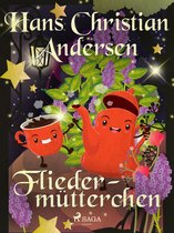 Die schönsten Märchen von Hans Christian Andersen - Fliedermütterchen