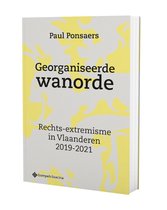 Georganiseerde wanorde. Rechts-extremisme in Vlaanderen 2019-2021
