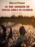 Marcel Proust's "In Search of Lost Time" Collection 2 - In the Shadow of Young Girls in Flower
