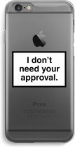 CaseCompany® - iPhone 6 / 6S hoesje - Don't need approval - Soft Case / Cover - Bescherming aan alle Kanten - Zijkanten Transparant - Bescherming Over de Schermrand - Back Cover