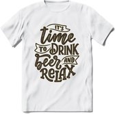 Its Time To Drink Beer And Relax T-Shirt | Bier Kleding | Feest | Drank | Grappig Verjaardag Cadeau | - Wit - 3XL