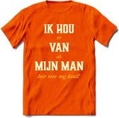 Ik Hou Van Mijn ManT-Shirt | Bier Kleding | Feest | Drank | Grappig Verjaardag Cadeau | - Oranje - 3XL