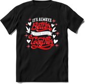 Its Always Better When We're Together - Valentijn T-Shirt | Grappig Valentijnsdag Cadeautje voor Hem en Haar | Dames - Heren - Unisex | Kleding Cadeau | - Zwart - 3XL