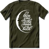 I Love You To The Moon - Valentijn T-Shirt | Grappig Valentijnsdag Cadeautje voor Hem en Haar | Dames - Heren - Unisex | Kleding Cadeau | - Leger Groen - XL