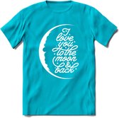 I Love You To The Moon - Valentijn T-Shirt | Grappig Valentijnsdag Cadeautje voor Hem en Haar | Dames - Heren - Unisex | Kleding Cadeau | - Blauw - S