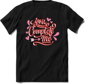 You Complete Me - Valentijn T-Shirt | Grappig Valentijnsdag Cadeautje voor Hem en Haar | Dames - Heren - Unisex | Kleding Cadeau | - Zwart - M