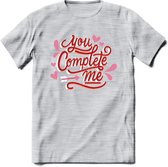 You Complete Me - Valentijn T-Shirt | Grappig Valentijnsdag Cadeautje voor Hem en Haar | Dames - Heren - Unisex | Kleding Cadeau | - Licht Grijs - Gemaleerd - XXL