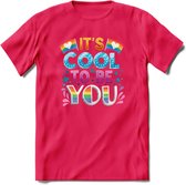 Its Cool To Be You | Pride T-Shirt | Grappig LHBTIQ+ / LGBTQ / Gay / Homo / Lesbi Cadeau Shirt | Dames - Heren - Unisex | Tshirt Kleding Kado | - Roze - M