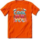 Its Cool To Be You | Pride T-Shirt | Grappig LHBTIQ+ / LGBTQ / Gay / Homo / Lesbi Cadeau Shirt | Dames - Heren - Unisex | Tshirt Kleding Kado | - Oranje - L