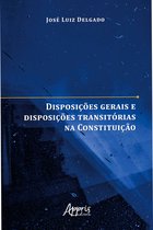 Disposições Gerais e Disposições Transitórias na Constituição