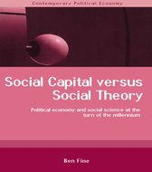 Routledge Studies in Contemporary Political Economy - Social Capital Versus Social Theory