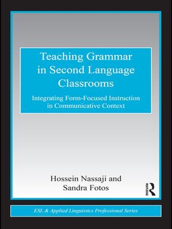 ESL & Applied Linguistics Professional Series - Teaching Grammar in Second Language Classrooms