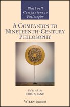 Blackwell Companions to Philosophy - A Companion to Nineteenth-Century Philosophy