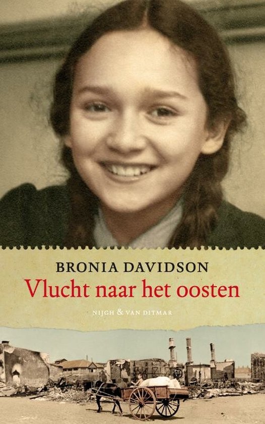 Boekomslag met portret van een lachend meisje met donker haar, titel 'Vlucht naar het oosten' en een afbeelding van een kar met paard voor verwoeste gebouwen.