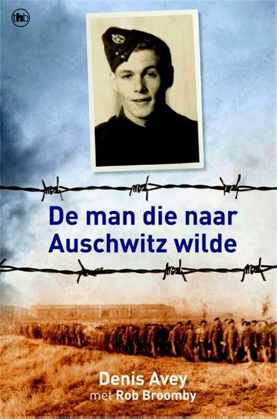 Cover van het boek 'De man die naar Auschwitz wilde' van Denis Avey