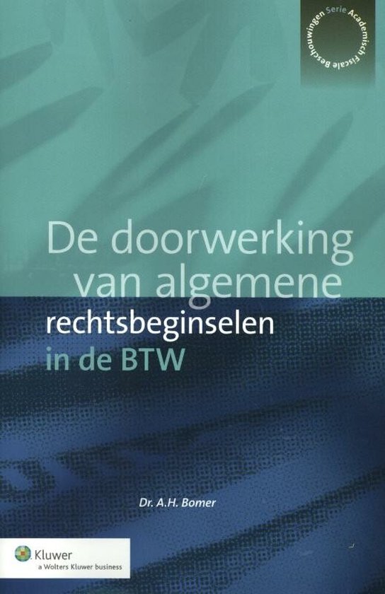 Academisch Fiscale Beschouwingen - De doorwerking van algemene rechtsbeginselen in de BTW
