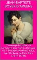 Therese philosophe, ou Memoires pour servir a l'histoire du P. Dirrag et de Mlle Eradice, avec l'histoire de Mme Bois-Laurier (1748)