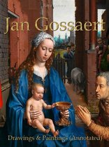 Jan Gossaert: Drawings & Paintings (Annotated)