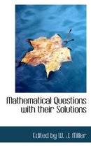 Mathematical Questions with Their Solutions