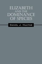 Elizabeth and the Dominance of Species